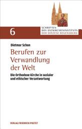 Icon image Berufen zur Verwandlung der Welt: Die Orthodoxe Kirche in sozialer und ethischer Verantwortung