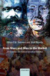 Icon image From Marx and Mao to the Market: The Economics and Politics of Agricultural Transition