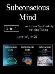 Icon image Subconscious Mind: How to Boost Your Creativity with Mind Training