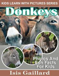 Icon image Donkeys Photos and Fun Facts for Kids: Amazing Animal Pictures in Nature
