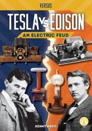 Icon image Tesla vs. Edison: An Electric Feud: An Electric Feud