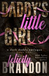 Icon image Daddy's Little Girl: A Dark Daddy Romance