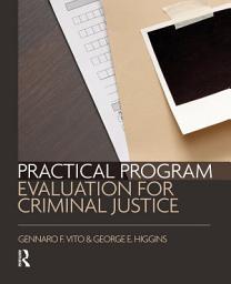 Icon image Practical Program Evaluation for Criminal Justice