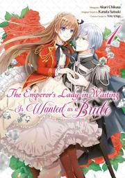 Icon image The Emperor's Lady-in-Waiting Is Wanted as a Bride (Manga)