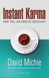 Icon image Instant Karma: Der Tag, an dem es geschah. Ein Lama Tashi Roman