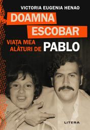 Icon image Doamna Escobar: Viața mea alături de Pablo