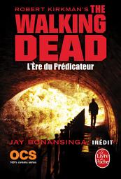 Icon image L'Ere du Prédicateur (The Walking Dead, Tome 5)