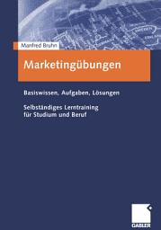 Icon image Marketingübungen: Basiswissen, Aufgaben, Lösungen Selbständiges Lerntraining für Studium und Beruf