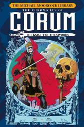 Icon image The Michael Moorcock Library - The Chronicles of Corum Volume 1: The Knight of the Swords