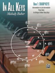 Icon image In All Keys, Book 1 - Sharp Keys: Intermediate to Late Intermediate Piano Solos in All Major and Minor Sharp Keys