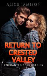 Icon image Enchanted Souls Series Return To Crested Valley Book 4