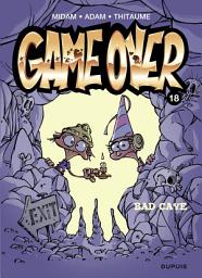 Icon image Game Over - Tome 18 - Bad cave