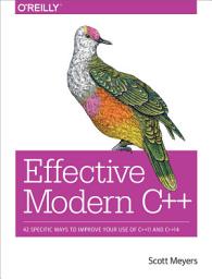 Icon image Effective Modern C++: 42 Specific Ways to Improve Your Use of C++11 and C++14