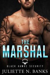 Icon image The Marshal: Steamy Military Romance