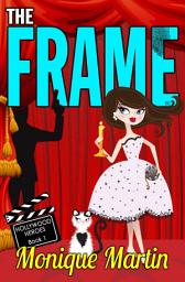 Icon image The Frame: Hollywood Heroes, Book 1