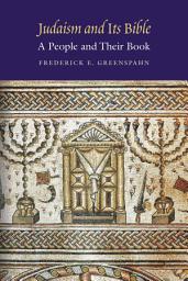 Icon image Judaism and Its Bible: A People and Their Book