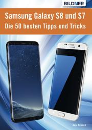 Icon image Die 50 besten Tipps und Tricks für das Samsung Galaxy S8 und S7: Aktuell mit Android 7 Nougat