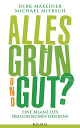 Icon image Alles grün und gut?: Eine Bilanz des ökologischen Denkens