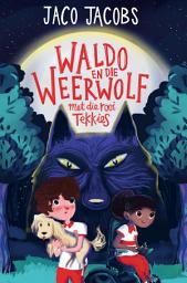 Icon image Waldo en die Weerwolf met die Rooi Tekkies