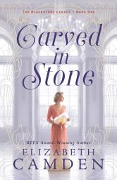 Icon image Carved in Stone (The Blackstone Legacy Book #1)