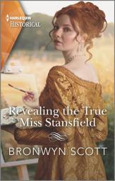 Icon image Revealing the True Miss Stansfield: A Sexy Regency Romance