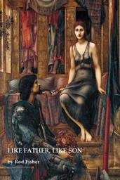 Icon image Like Father, Like Son: The fateful travails in England and Australia of Richard Harding Hethorn and Richard Harding Watt
