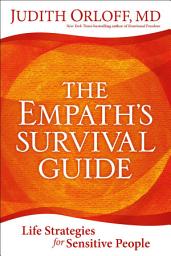 Icon image The Empath's Survival Guide: Life Strategies for Sensitive People