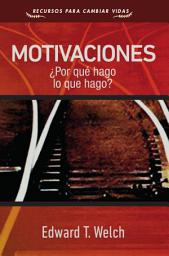 Icon image Motivaciones: ¿Por qué hago las cosas que hago?