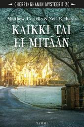 Icon image Kaikki tai ei mitään: Cherringhamin mysteerit 20