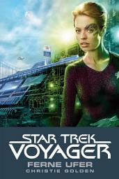 Icon image Star Trek - Voyager 2: Ferne Ufer