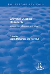 Icon image Criminal Justice Research: Inspiration Influence and Ideation: Inspiration Influence and Ideation