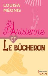 Icon image La Parisienne et le bucheron