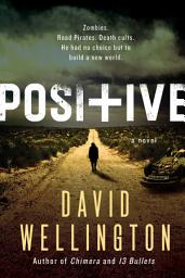 Icon image Positive: A Novel
