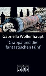 Icon image Grappa und die fantastischen Fünf: Die legendäre Reihe um Kultermittlerin Grappa: ihr 8. Fall