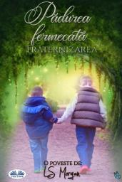 Icon image Pădurea fermecată: Fraternizarea