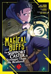 Icon image Magical Buffs: The Support Caster is Stronger Than He Realized! (Manga)