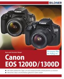 Icon image Canon EOS 1200D / 1300D - Für bessere Fotos von Anfang an!: Das umfangreiche Praxisbuch zur Kamera