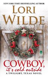 Icon image Cowboy, It's Cold Outside: A Twilight, Texas Novel