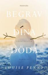 Icon image Begrav dina döda (En kommissarie Gamache-deckare)