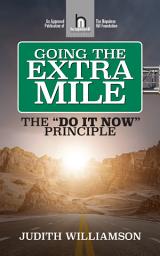 Icon image Going The Extra Mile: The "Do It Now: Principle