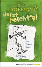 Icon image Gregs Tagebuch 3 - Jetzt reicht's!