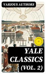 Icon image Yale Classics (Vol. 2): Enriched edition. The Rise and Fall of Rome: The Greatest Works of the Roman Classical Literature