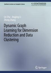 Icon image Dynamic Graph Learning for Dimension Reduction and Data Clustering