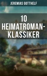 Icon image 10 Heimatroman-Klassiker: Uli der Knecht + Der Oberhof + Und wenn sich unsere Wege kreuzen + Der Bürgermeister von Thorn + Marie Verwahnen + Frau Sorge + Der Wittiber + Das Schweigen im Walde...