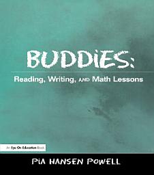 Icon image Buddies: Reading, Writing, and Math Lessons