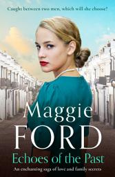 Icon image Echoes of the Past: An enchanting saga of love and family secrets