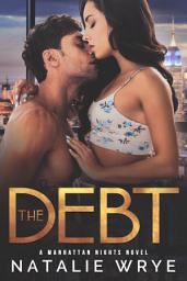 Icon image The Debt: A Brother's Best Friend Billionaire Romance