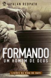 Icon image Formando um Homem de Deus: Lições da vida de Davi