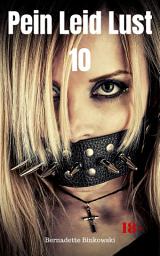 Icon image Pein Leid Lust 10: 15 harte Storys