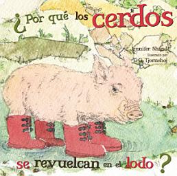 Icon image Por qué los cerdos se revudelcan en el lodo?: Read Along or Enhanced eBook